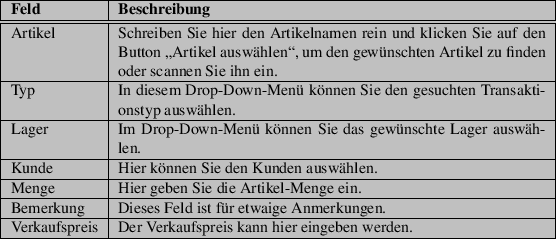 \begin{table}\begin{tabularx}{\textwidth}{\vert l\vert X\vert}
\hline
\textbf{Fe...
...rkaufspreis kann hier eingeben werden.\\
\par
\hline
\end{tabularx}
\end{table}